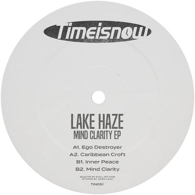 Lake Haze - Time Is Now - Mind Clarity EP - TIN051 - 12