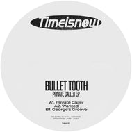Bullet Tooth - George’s Groove EP [label sleeve] - Time Is Now - TIN071 - 12