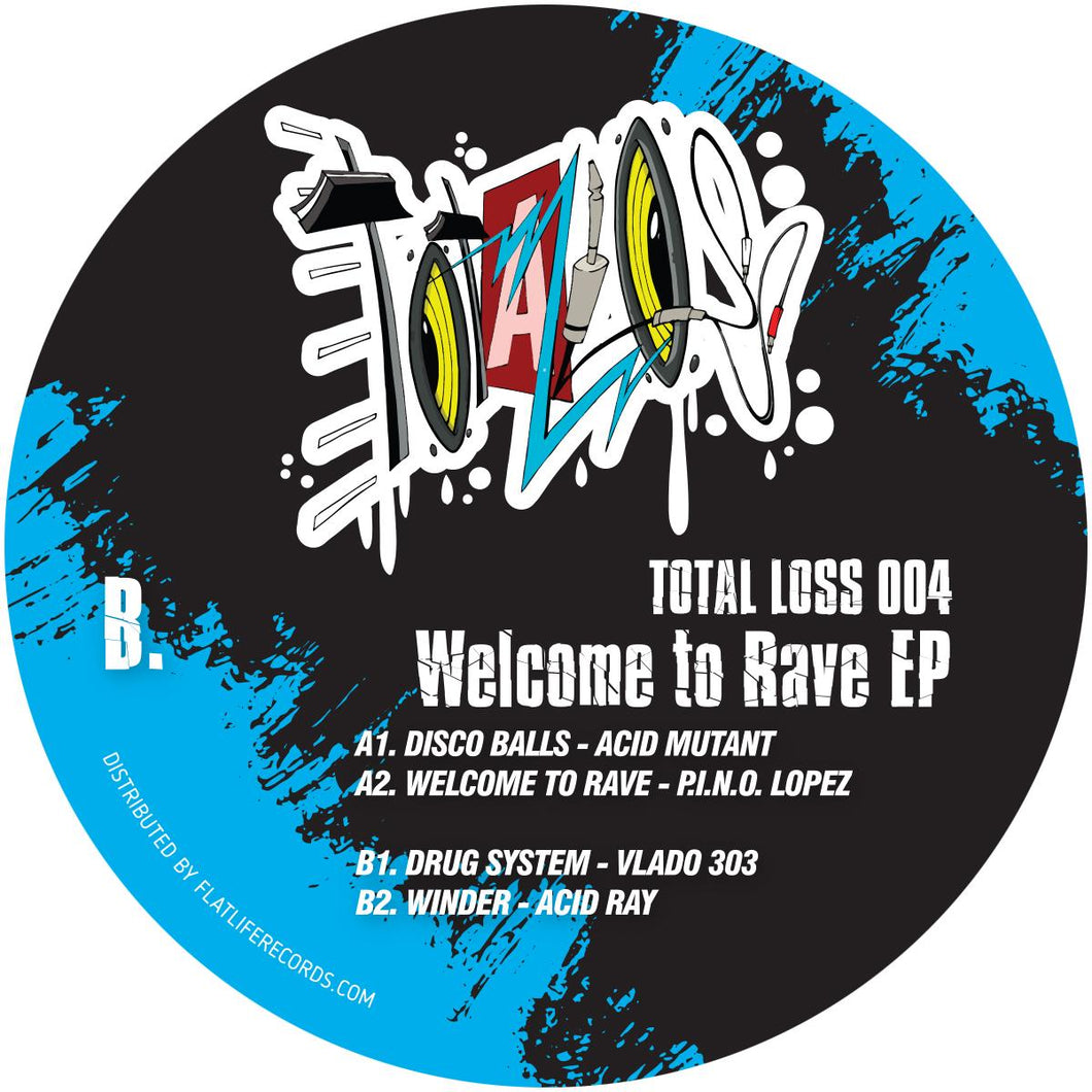 Acid Mutant /. P.I.N.O. Lopez / Acid Ray - Total Loss Recordings - Welcome To Rave EP  - 12