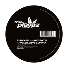 Load image into Gallery viewer, DJ Hype Feat MC Fats - Peace, Love &amp; Unity -  True Playaz Records - TPR12001RP - 12" Black Vinyl