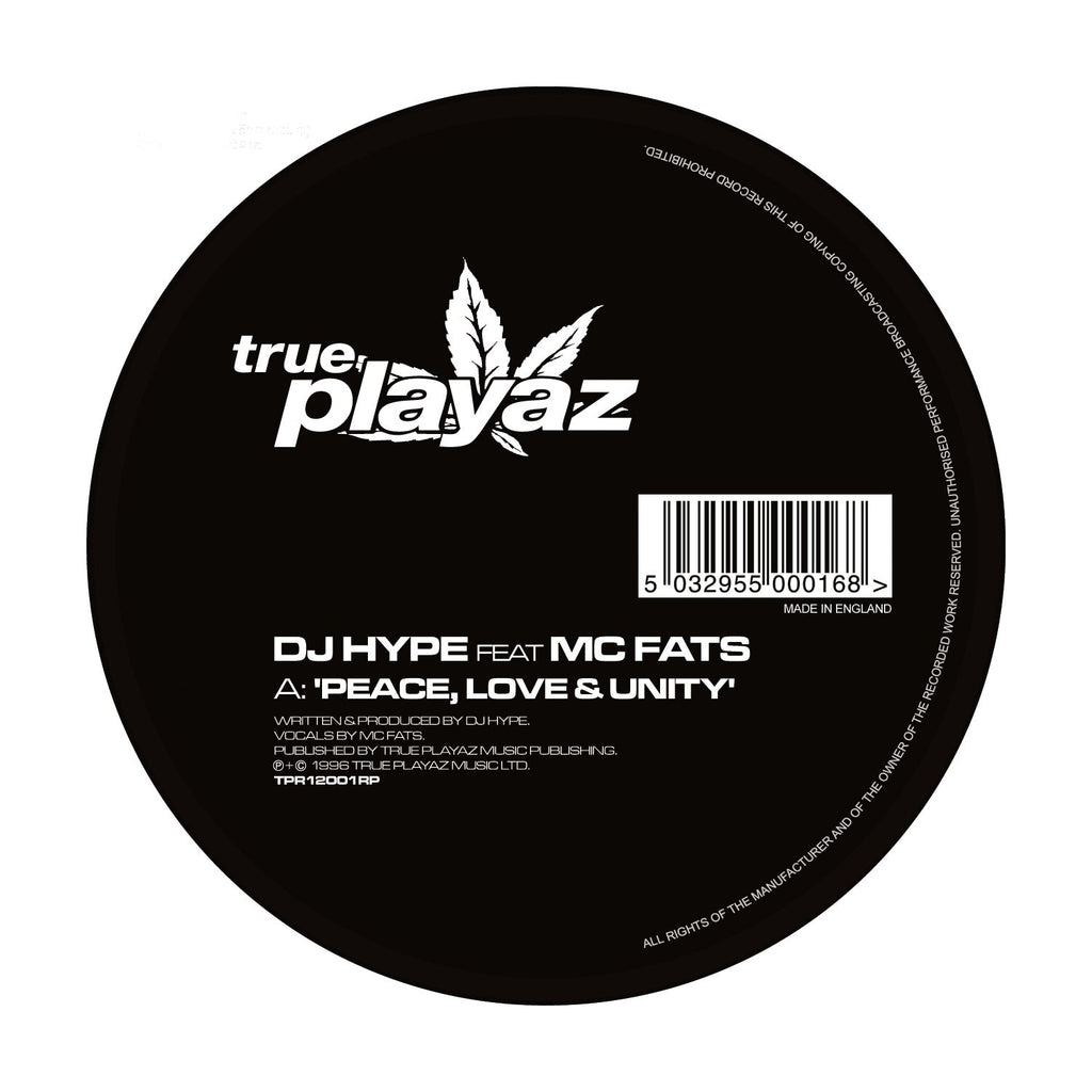 DJ Hype Feat MC Fats - Peace, Love & Unity -  True Playaz Records - TPR12001RP - 12" Black Vinyl