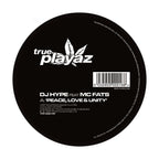 DJ Hype Feat MC Fats - Peace, Love & Unity -  True Playaz Records - TPR12001RP - 12" Black Vinyl