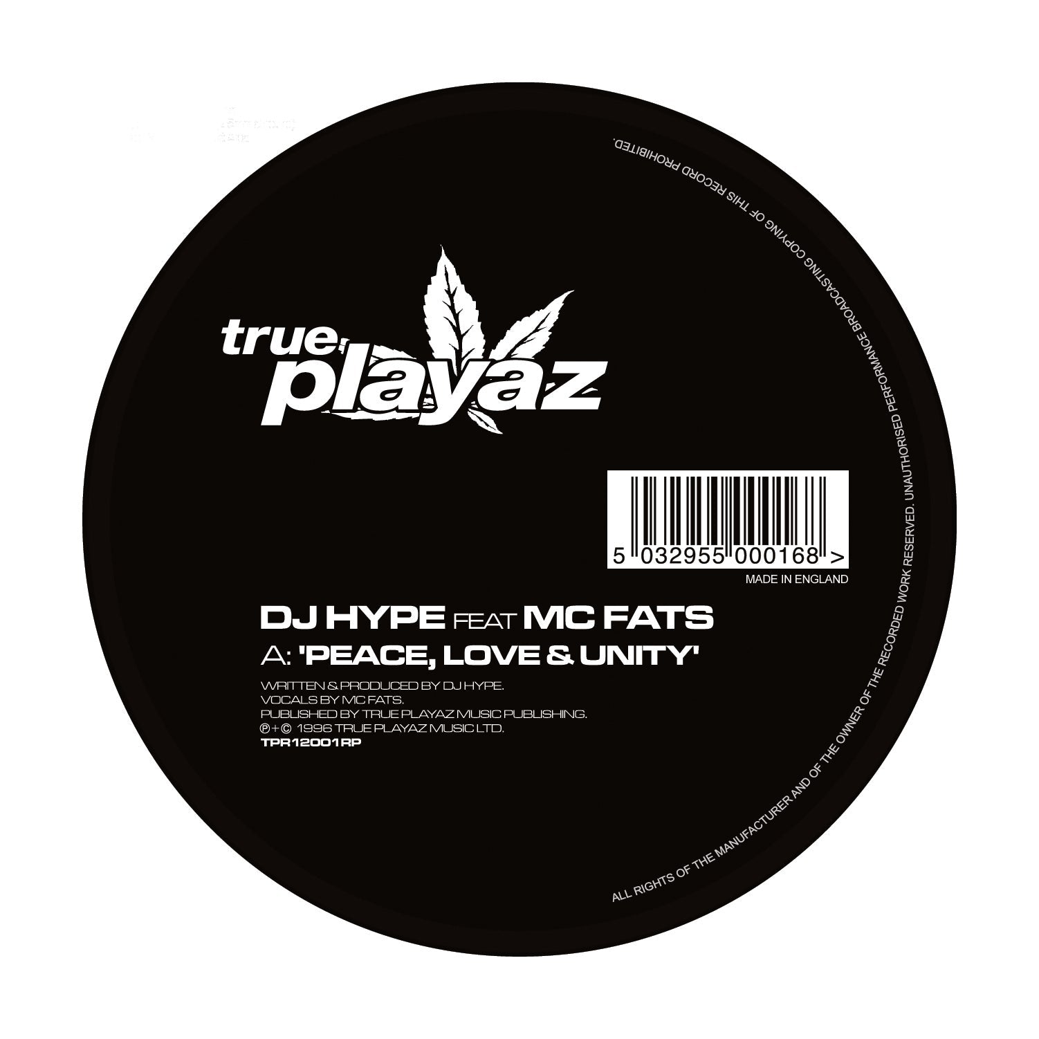 DJ Hype Feat MC Fats - Peace, Love & Unity -  True Playaz Records - TPR12001RP - 12" Black Vinyl