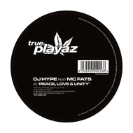 DJ Hype Feat MC Fats - Peace, Love & Unity -  True Playaz Records - TPR12001RP - 12
