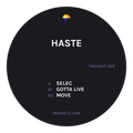 Haste - Twilight - Selec/Gotta Live/Move - TWILIGHT002 - 12"  Vinyl