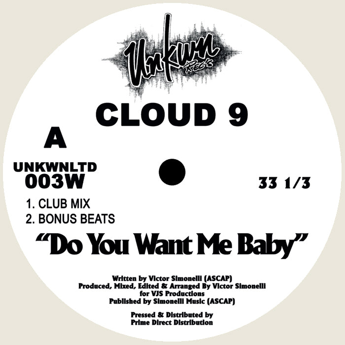 Cloud 9 - Do You Want Me Baby - UNKNWLTD003 label A