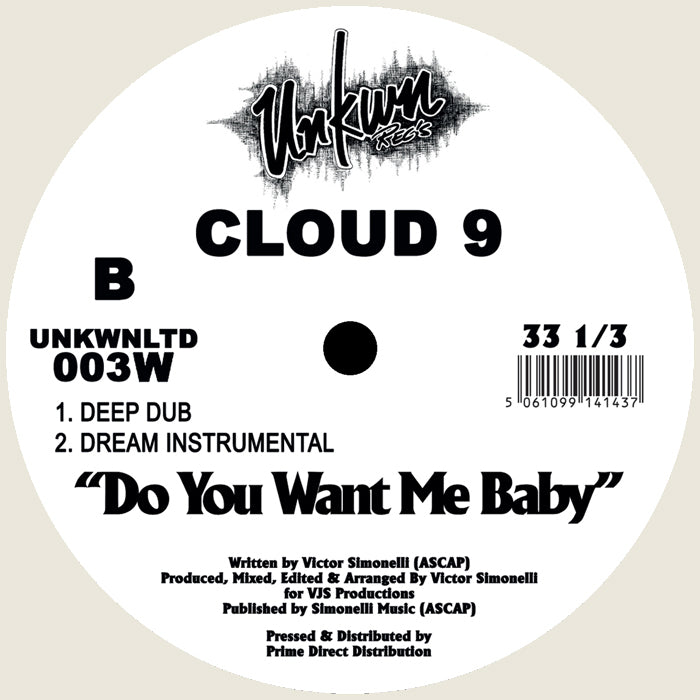 Cloud 9 - Do You Want Me Baby - UNKNWLTD003 label B
