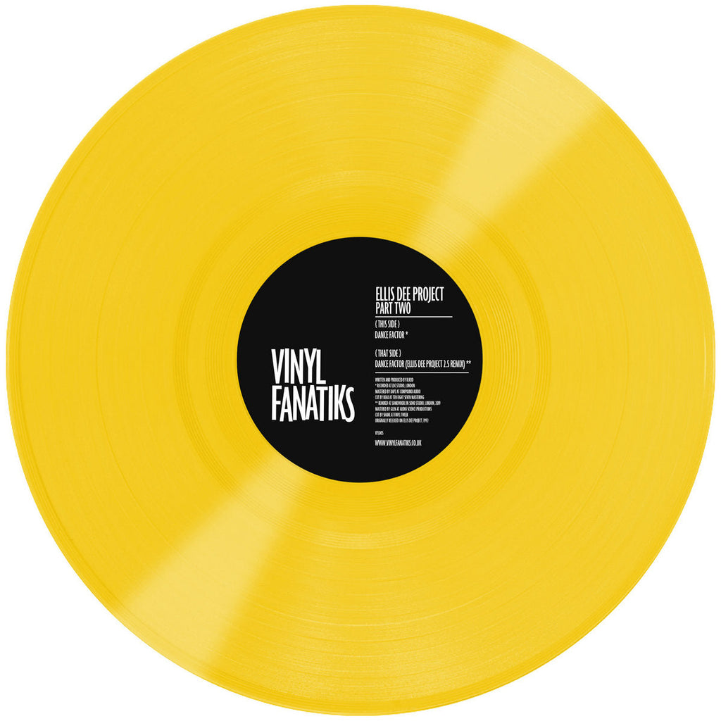 Ellis Dee Project - Dance Factor/Dance Factor (Ellis Dee Project 2.5 Remix)’ - Vinyl Fanatiks – VFS005 - Yellow 12" Vinyl