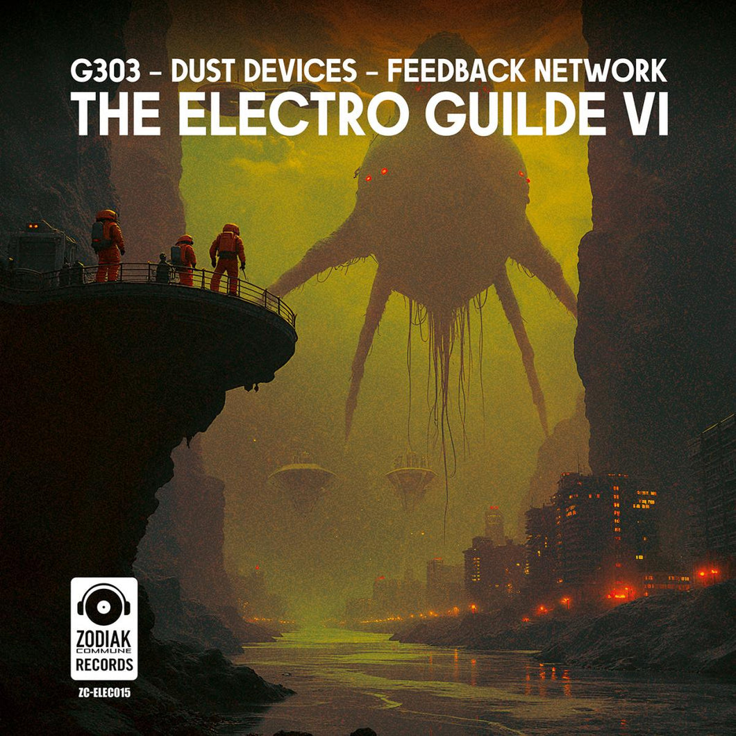 G303 & Dust Devices & Feedback Network - The Electro Guilde VI [Limited 200 Numbered Copies] - Zodiak Commune Records - ZC-ELEC015LTD - 12