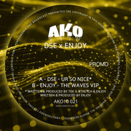 DSE & Enjoy - Ur So Nice / The Waves VIP - AKO10 Records - AKO10021 - 10
