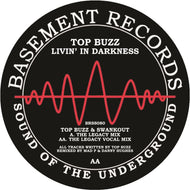 Top Buzz - Livin' In Darkness (Swankout Legacy Remixes)   - Basement Records ‎– BRSS080