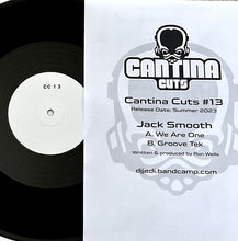 Load image into Gallery viewer, ++Exclusive Test Press++ Cantina Cuts 13 - Jack Smooth - We Are One / Groove Tek - 12&quot; vinyl - Cantina 013