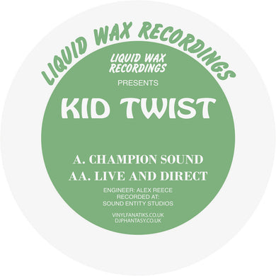 Liquid Wax Recordings - Kid Twist - Champion Sound / Live & Direct - Vinyl Fanatiks - 12