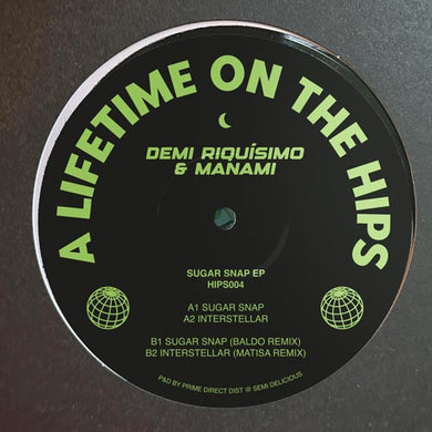 Demi Riquísimo & Manami - Sugar Snap EP - A LIFETIME ON THE HIPS - HIPS004 - 12