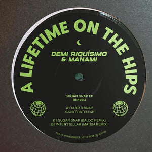 Demi Riquísimo & Manami - Sugar Snap EP - A LIFETIME ON THE HIPS - HIPS004 - 12" Vinyl - House/Tech House