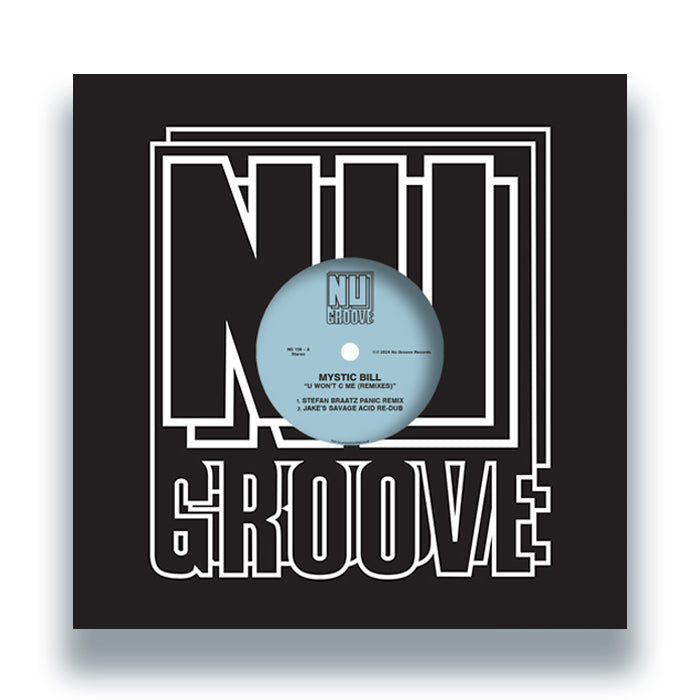 Mystic Bill - NU GROOVE RECORDS - U Won’t C Me (Remixes) - NG158 - 12