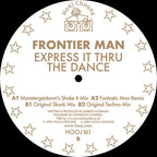 Frontier Man - Express It Thru The Dance - Mixes - Hooj - HOOJ161 - 12" Vinyl - Deep House, Classic, Rave, House