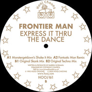 Frontier Man - Express It Thru The Dance - Mixes - Hooj - HOOJ161 - 12