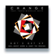 Load image into Gallery viewer, Change - Got 2 Get Up (Incl. Micky More &amp; Andy Tee Remixes)- Groove Culture - GCV032 - House, Nu Disco
