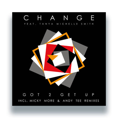 Change - Got 2 Get Up (Incl. Micky More & Andy Tee Remixes)- Groove Culture - GCV032 - House, Nu Disco