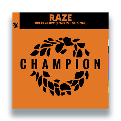 Raze - Break 4 Love (Remixes + Original) - Armada Music / Champion - ARMAPRMV002 - 12