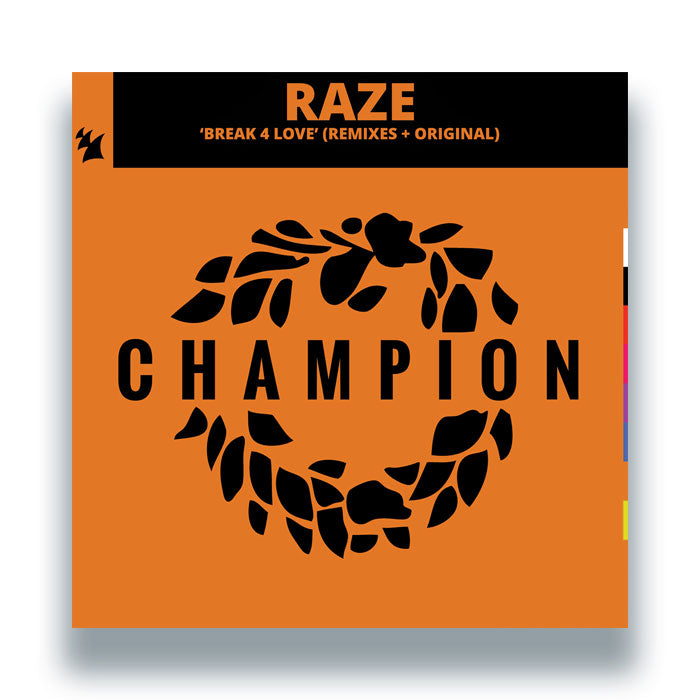 Raze - Break 4 Love (Remixes + Original) - Armada Music / Champion - ARMAPRMV002 - 12