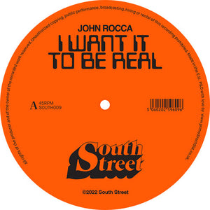 John Rocca - SOUTH STREET - I Want It To Be Real (Late Nite Tuff Guy & Farley 'Jackmaster' Funk Remixes) - SOUTH009 - 12" Vinyl - House