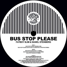 Load image into Gallery viewer, Fatboy Slim &amp; Daniel Steinberg - Bus Stop Please (The Remixes incl. David Guetta &amp; MORTEN Rave Remix) - Southern Fried Records - ECB517V - 12&quot; Vinyl - House, Rave