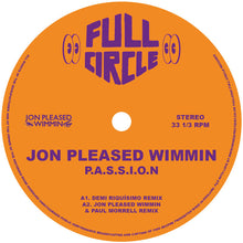 Load image into Gallery viewer, Jon Pleased Wimmin - P.A.S.S.I.O.N - Full Circle - FULLC005 - House - 12" Vinyl