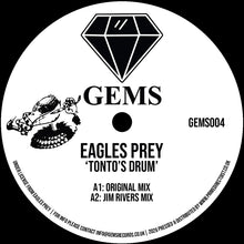 Load image into Gallery viewer, Eagles Prey - Tonto’s Drum - GEMS - GEMS004 - 12" Vinyl - House, Progressive House