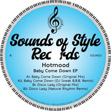 Load image into Gallery viewer, Hotmood - Baby Come Down EP - SOUNDS OF STYLE RECORDS - SOUND2 - 12&quot; Vinyl - Deep House