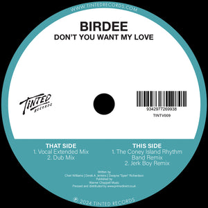 Birdee - TINTED RECORDS - Don’t You Want My Love - TINTV009 - 12" Vinyl - House/Nu Disco