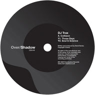 DJ Trax - Collision - Over/Shadow - OSH45 - 12