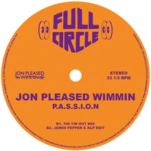 Load image into Gallery viewer, Jon Pleased Wimmin - P.A.S.S.I.O.N - Full Circle - FULLC005 - House - 12" Vinyl