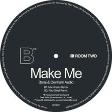 Load image into Gallery viewer, Borai &amp; Denham Audio - Make Me -Mani Festo /Paul Sirrell/Big Ang Remix - ROOM TWO RECORDS - R212001 - 12&quot; Vinyl