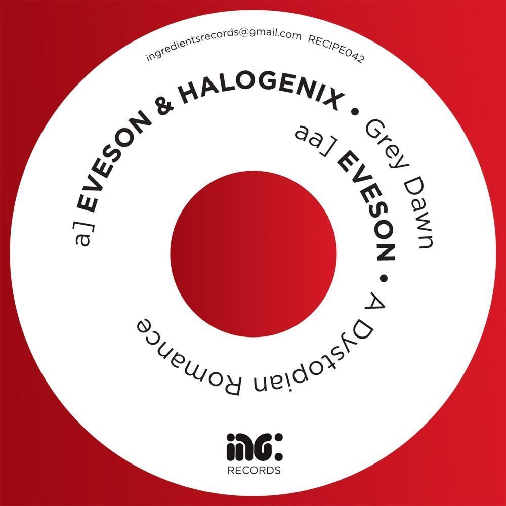 Eveson & Halogenix - Grey Dawn / Dystopian Romance - Ingredients Records - RECIPE042