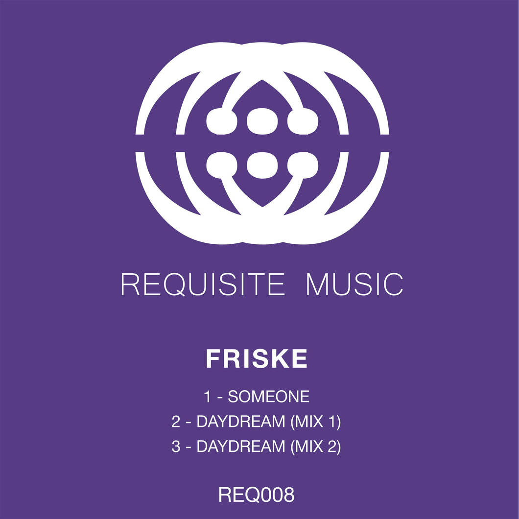 Friske - Someone / Daydream (Mix 1) / Daydream (Mix 2)  - Requisite Music - REQ008 -  12