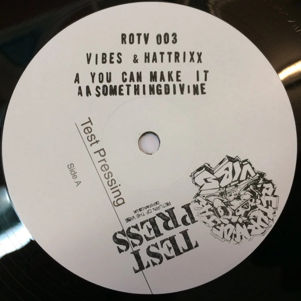 Vibes & Hattrix - You Can Make It/Something Divine - Test Press - ROTV003