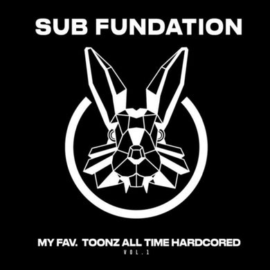 Sub Fundation - My Fav.Toonz All Time Hardcored Vol. 1 - Rabbit Robot Records – RRR001 - 12