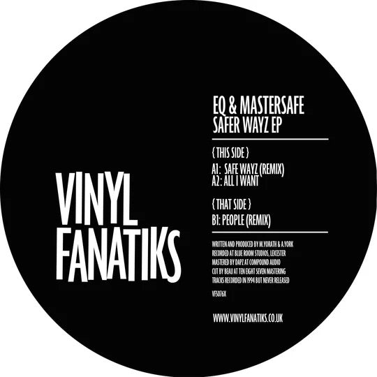 EQ & Mastersafe – Safer Wayz EP - (Remixes of Safe Wayz EP) Vinyl Fanatiks – VFS076X - 12