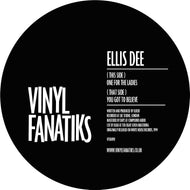 Ellis Dee - One For The Ladies / You Got To Believe - VFS089X  - Vinyl Fanatiks - 12
