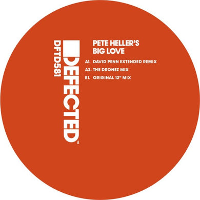 Pete Heller's Big Love - Big Love (Inc. David Penn / The Dronez Remixes) Defected - DFTD581 -12