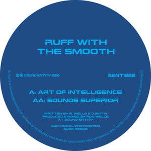 Ruff With The Smooth - Art Of Intelligence / Sound Superior - Sound Entity Records -  SE1222 -12" vinyl repress