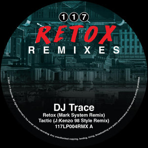 DJ Trace - Retox LP Remixes - 117 Recordings - 117LP004RMX - 12" Black Vinyl
