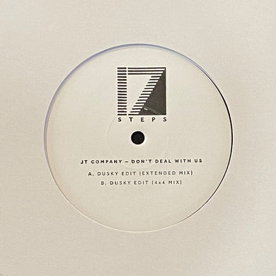 JT Company - Don't Deal With Us (Dusky Edits)  - 17 Steps Recordings  - 17STEPSE001 - 12