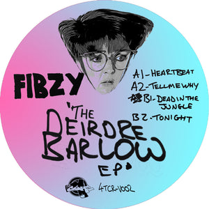 Fibzy - The Deirdre Barlow -12" Vinyl - 4 The Core Records - 4TCRV02