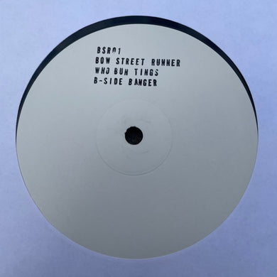Bow Street Runner - Who Bun Tings/B-Side Banger  - BSR01 -12