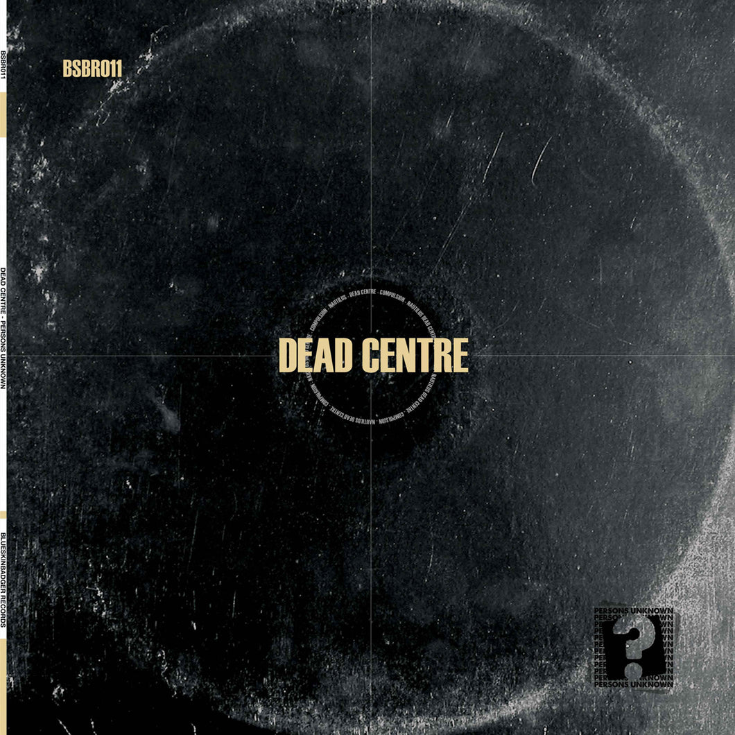 Blueskin Badger Records - Persons Unknown - Dead Centre - 12