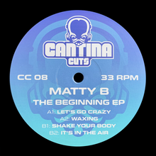 Load image into Gallery viewer, Cantina Cuts - Matty B - The Beginning EP  - CC08 - 4 track - 12&quot; vinyl