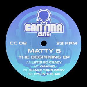 Cantina Cuts - Matty B - The Beginning EP  - CC08 - 4 track - 12" vinyl